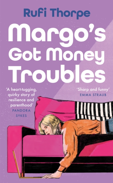 Margo's Got Money Troubles by Rufi Thorpe (large paperback)