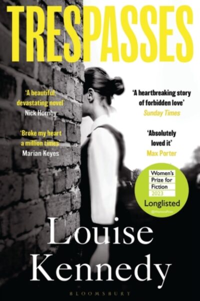 Trespasses : Shortlisted for the Women's Prize for Fiction 2023 by Louise Kennedy
