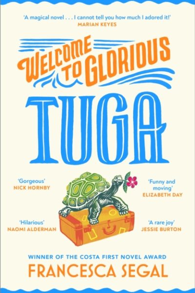 Welcome to Glorious Tuga by Francesca Segal (large paperback)