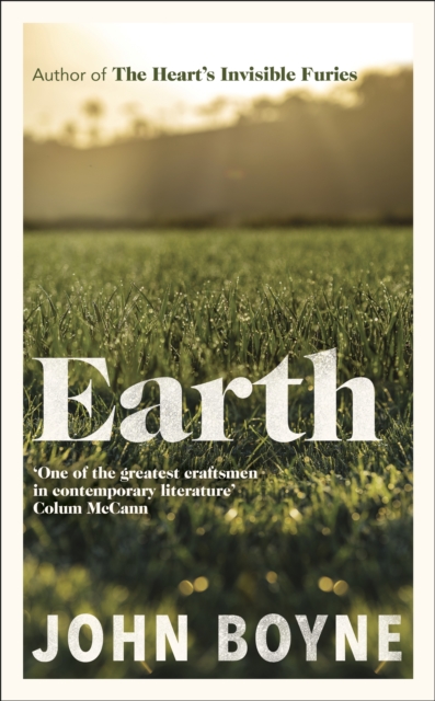 Earth : from the author of The Heart’s Invisible Furies by John Boyne