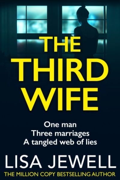 The Third Wife : A psychological thriller from the bestselling author of The Family Upstairs by Jewell, Lisa