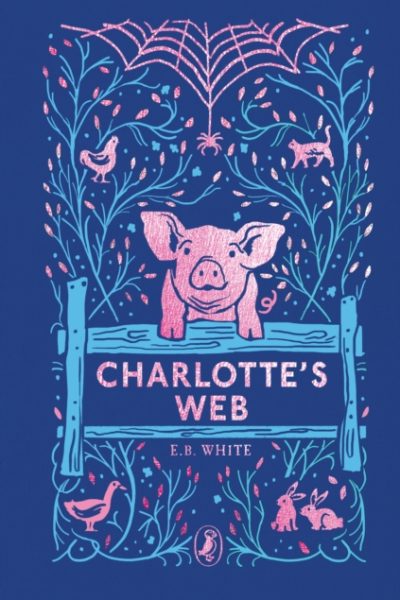 Charlotte's Web : 70th Anniversary Edition by White, E. B.