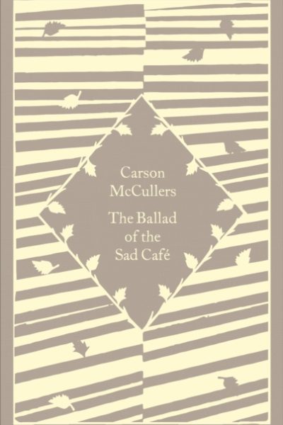 The Ballad of the Sad Cafe by McCullers, Carson