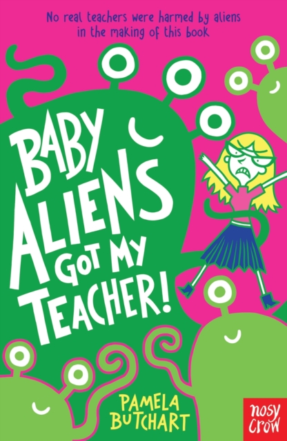 Baby Aliens Got My Teacher by Butchart, Pamela