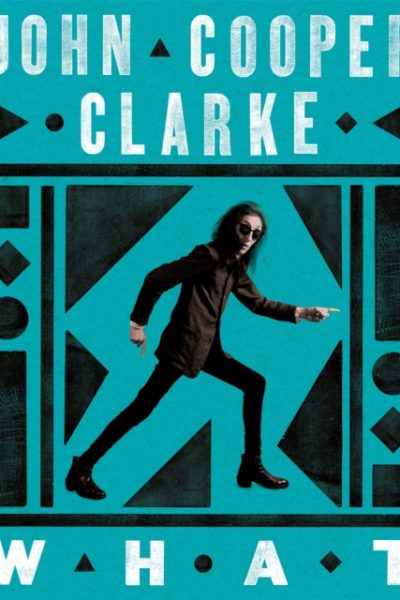WHAT by Cooper Clarke, John