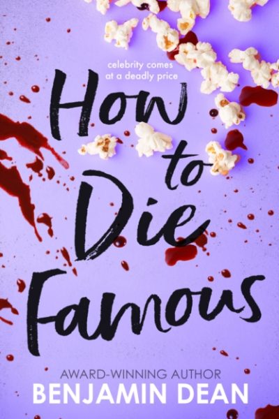 How To Die Famous by Dean, Benjamin