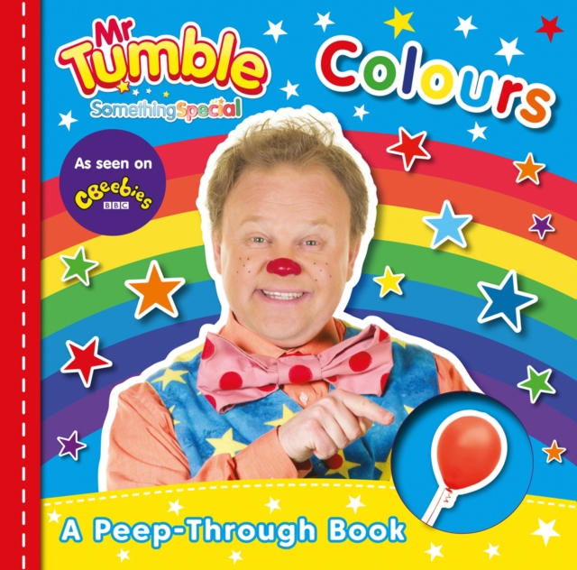 Mr Tumble Something Special: Colours Peep-through Board Book by Mr Tumble Something Special