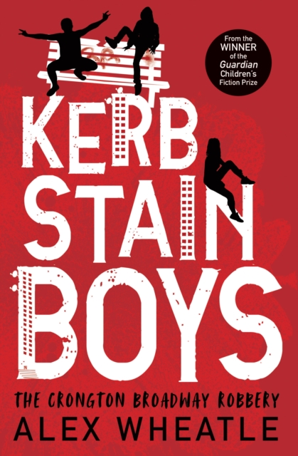 Kerb-Stain Boys : The Crongton Broadway Robbery by Wheatle, Alex