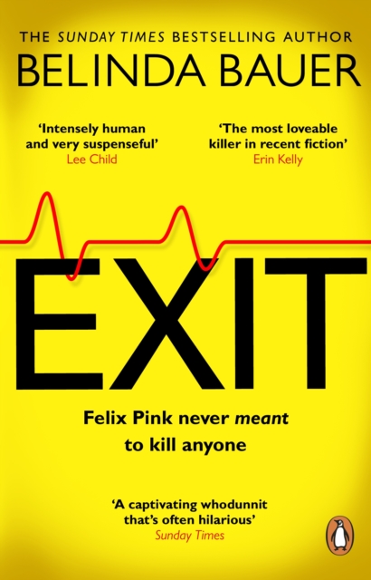 Exit : The brilliantly funny new crime novel from the Sunday Times bestselling author of SNAP by Bauer, Belinda