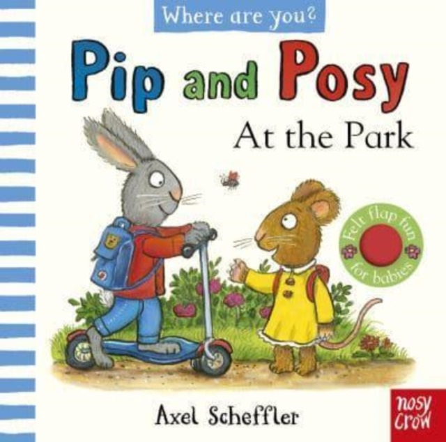 Pip and Posy, Where Are You? At the Park (A Felt Flaps Book) by Scheffler, Axel