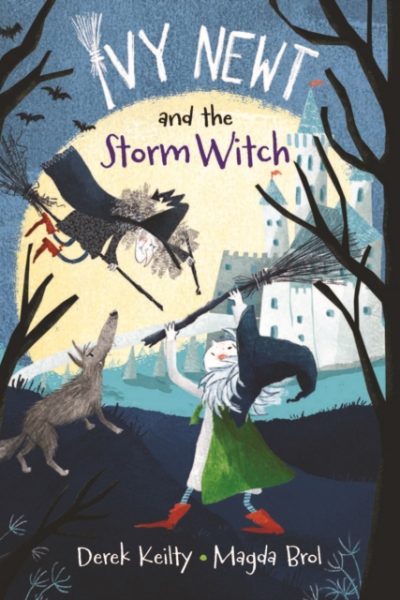 Ivy Newt and the Storm Witch : 1 by Keilty, Derek