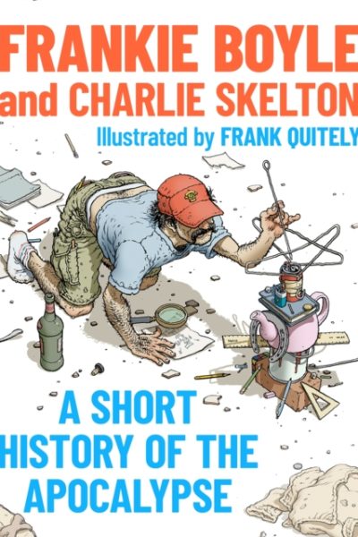 A Short History of the Apocalypse : A Times Bestseller by Boyle, Frankie