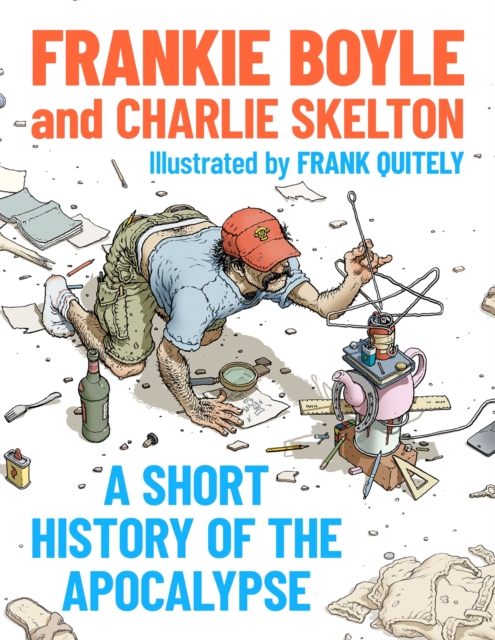 A Short History of the Apocalypse : A Times Bestseller by Boyle, Frankie