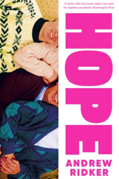 Hope : 'Tragicomic, piercingly satirical and perceptive about the American dream' Observer by Ridker, Andrew