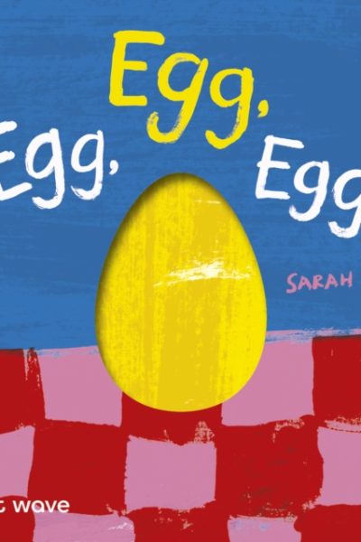 Egg, Egg, Egg! by Finan, Sarah