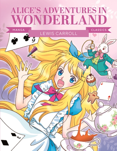 Manga Classics: Alice in Wonderland : Great Literature Brought to Life by Carroll, Lewis