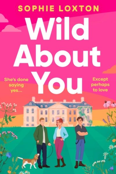 Wild About You : 'The perfect comfort read' Laura Wood by Loxton, Sophie
