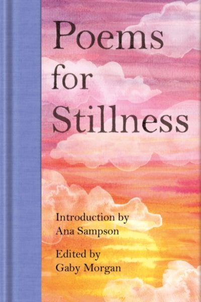 Poems for Stillness by Sampson, Ana