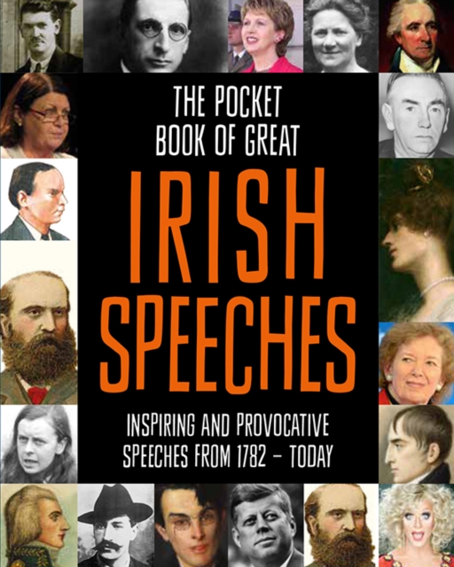 The Pocket Book of Great Irish Speeches : Inspiring and Provocative Speeches from 1782 - Today by Potter, Tony (Teapot Press)