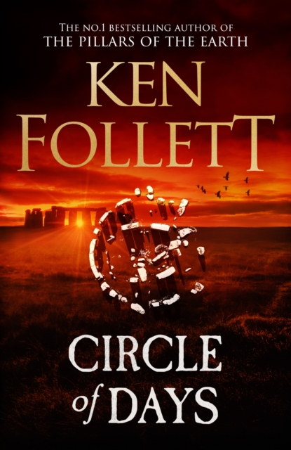 Circle of Days : The epic new novel from the No. 1 bestselling author of The Pillars of the Earth by Follett, Ken