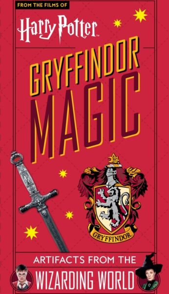 Harry Potter: Gryffindor Magic - Artifacts from the Wizarding World : Gryffindor Magic - Artifacts from the Wizarding World by Books, Titan