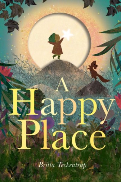 A Happy Place by Teckentrup, Britta
