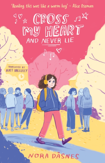 Cross My Heart and Never Lie by Dasnes, Nora