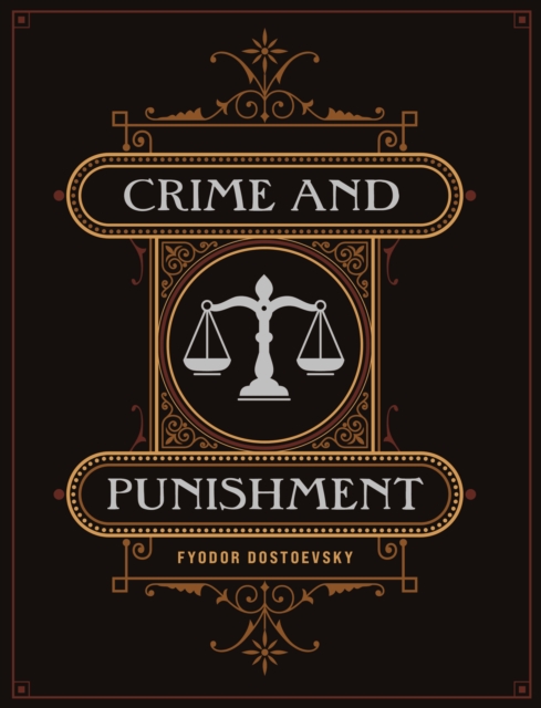Crime and Punishment by Dostoyevsky, Fyodor