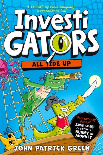 InvestiGators: All Tide Up : A Laugh-Out-Loud Comic Book Adventure! by Green, John Patrick