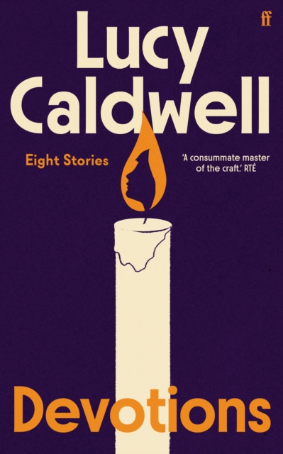 Devotions : ‘One of the finest short story writers at work today.’ Wendy Erskine by Caldwell, Lucy