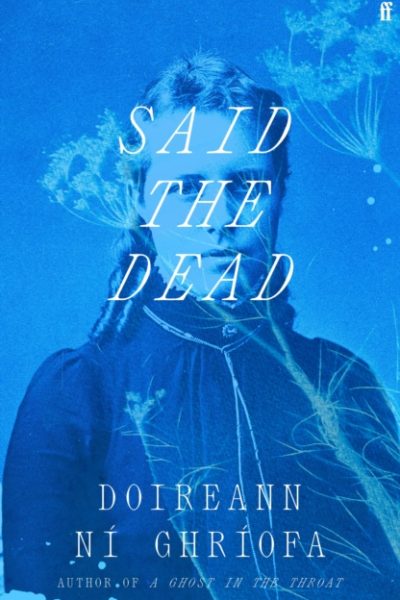 Said the Dead by Ghriofa, Doireann Ni