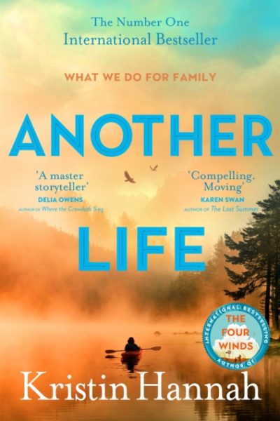 Another Life : From the multi million copy bestselling author of The Women, The Nightingale and The Four Winds by Hannah, Kristin