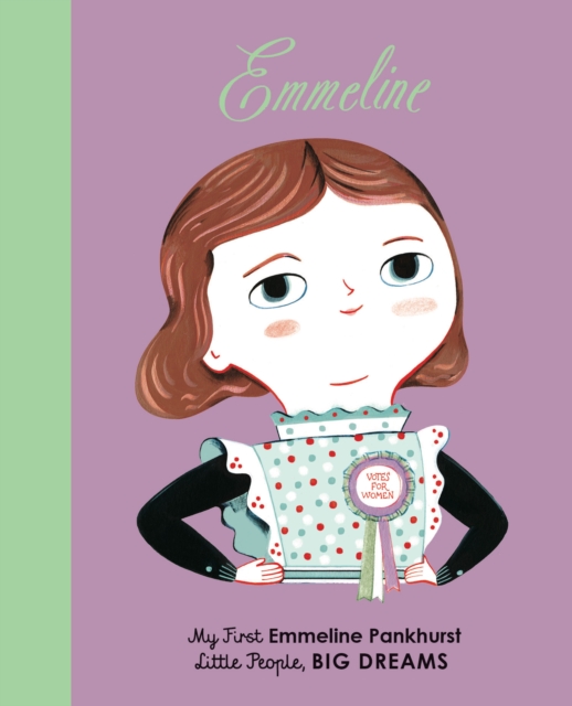 Emmeline Pankhurst : My First Emmeline Pankhurst Volume 8 by Kaiser, Lisbeth