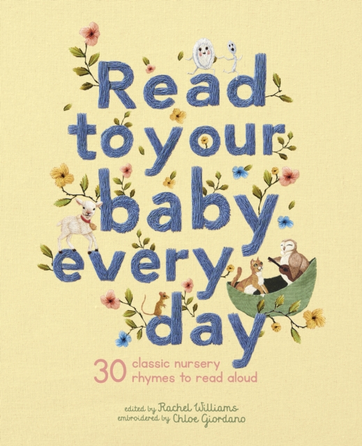 Read to Your Baby Every Day : 30 classic nursery rhymes to read aloud Volume 1 by Giordano, Chloe