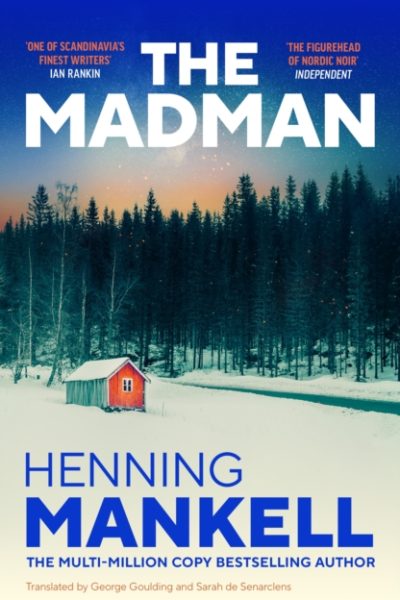 The Madman : A rediscovered classic from the multi-million copy bestselling author of the Wallander series by Mankell, Henning