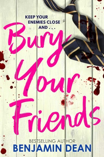 Bury Your Friends : The nepo-baby thriller from YA bestseller Benjamin Dean by Dean, Benjamin