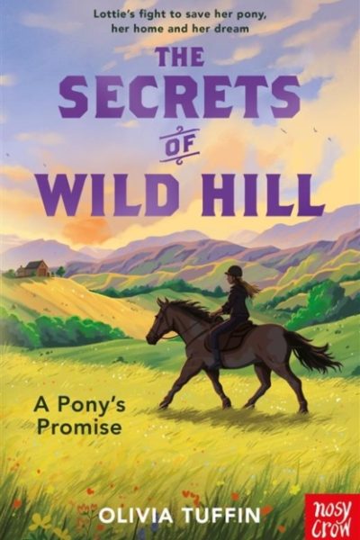 The Secrets of Wild Hill: A Pony's Promise by Tuffin, Olivia